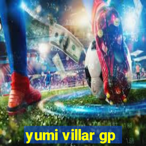 yumi villar gp